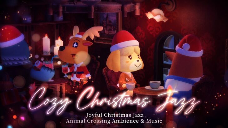 【あつ森BGM】３つのカフェで過ごすクリスマスジャズの夜🎄☕心弾むクリスマスジャズ音楽＋暖炉の焚火の音＆カフェアンビエント３時間🎅🏻🎧勉強用/作業用/リラックス