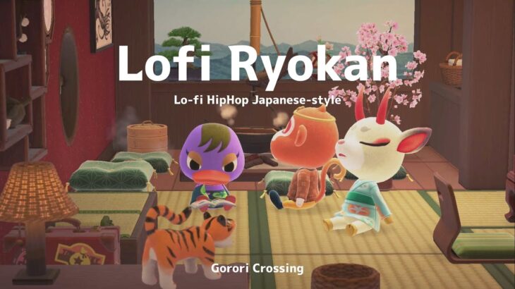 【あつ森BGM】⛩️旅館で一息🍵 和風Lo-Fiヒップホップ｜Japanese-style Lo-Fi HipHop｜作業・勉強・リラックス用 BGM Playlist【ACNH Lofi】
