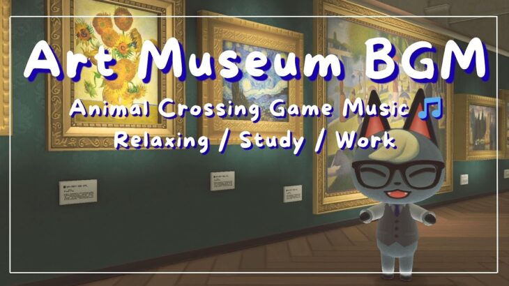 【ACNH】Art Museum Relaxing BGM 🎨🏛 癒しの美術博物館 | Study & Work Music #あつ森