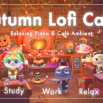 【あつ森BGM】Autumn Lofi Café｜ハロウィン｜ピアノと環境音｜作業・勉強・リラックス・睡眠用BGM