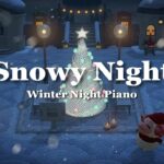 【あつ森BGM】冬夜を包む心地よいピアノ音楽🎄🫧／作業用・勉強用・集中／睡眠用