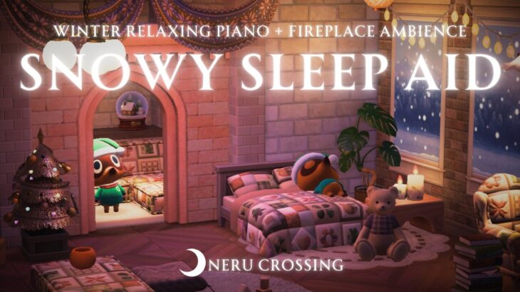 【あつ森BGM】雪降る夜に暖かいヌックのある小屋で眠る💤｜睡眠導入・ヒーリング効果｜冬リラックスピアノ＋環境音[暖炉]｜7時間｜作業用・睡眠用BGM｜Sleep Aid【ACNH】