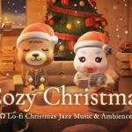 【あつ森BGM】温かく心地いいクリスマス🎄穏やかなクリスマスジャズと暖炉の焚き火の音｜作業・勉強・集中用BGM【ACNH】