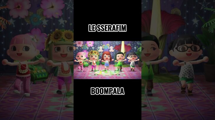 LE SSERAFIM BOOMPALA dance in ACNH 🌿 Part 2 #あつ森 #le_sserafim
