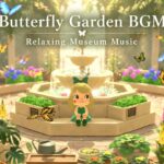 【あつ森BGM】蝶々広場で聴く癒しBGM🦋🌿｜Butterfly Garden Music for Study, Work & Relax｜@HealingBellEspeon