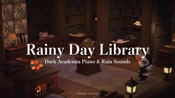 あつ森BGM | 雨の日の古い図書館 📜 | 静かなピアノ音楽と雨の音 , ダークアカデミア🕯️